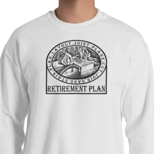 Woodworking Retirement Plan Sweatshirt